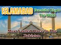 Islamabad the capital of pakistan  most beautiful capital  world tourism diary