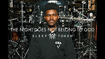 The Night Does Not Belong To God DRUM COVER// Sleep Token