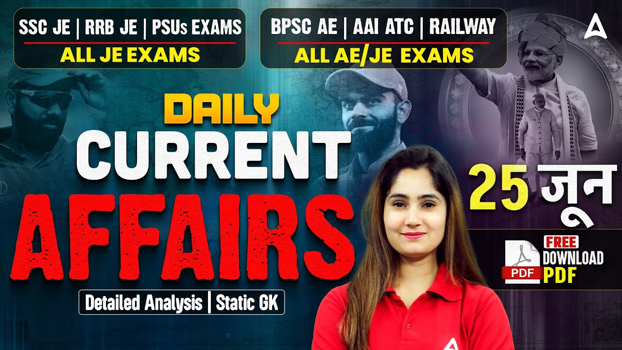 25 June Current Affairs 2025 for All AE/JE Exam | Static GK 2025 ...