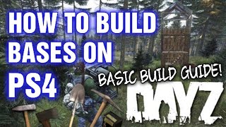 DAYZ PS4 HOW TO BUILD BASES GUIDE TIPS & TRICKS WITH SKETCH!