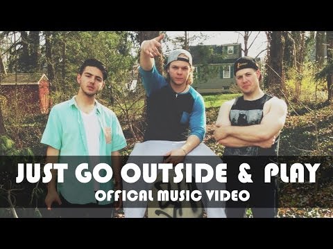 JUST GO OUTSIDE & PLAY - OFFICIAL MUSIC VIDEO