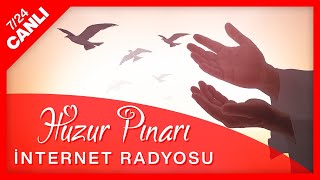 🔴 Huzur Pınarı Radyo 7/24 Canlı Yayın | Sesli Kitap | Sohbet | Dini Sual & Cevap | Menkıbe | İlahi