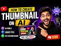 How To Make YouTube Thumbnail With AI 🔥 | Easy & Free AI Thumbnail Tutorial