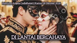 Di Lantai Bercahaya - MayLina Angela CadisRaizel