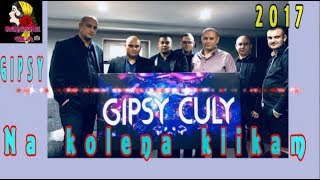 Gipsy Culy   Na kolena klikam 2017