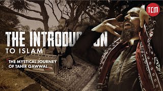 The Introduction to Islam | The Mystical Journey of Tahir Qawwal | Episode 2