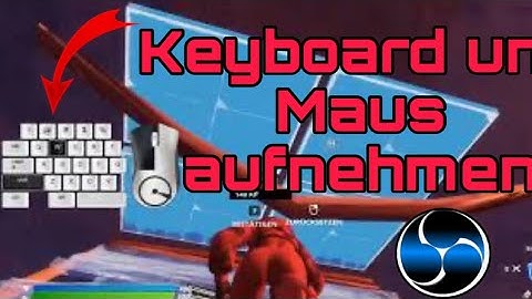 Tastatur & Maus aufnehmen oder im Stream einfügen [OHNE HANDCAM] | OBS Tutorial | Deutsch/German