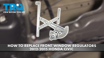 How to Replace Front Window Regulators 2012-2015 Honda Civic