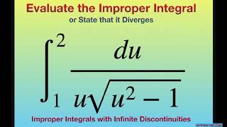 Evaluate Improper Integral dx/(x sqrt(x^2 -1)) over (1, 2]. Infinite Discontinuities