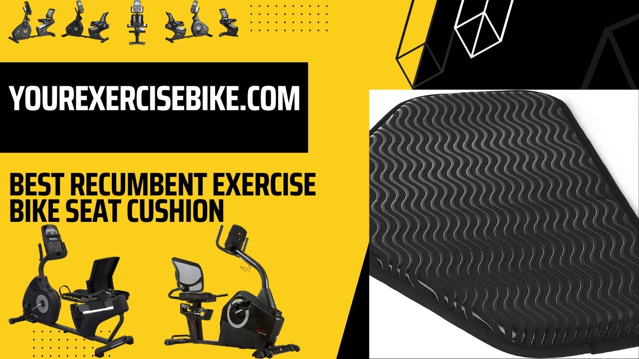 Best recumbent exercise bike seat cushions: Yourexercisebike.com 