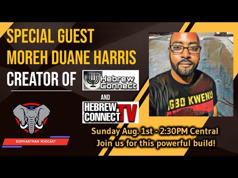 Special Guest Moreh Duane Harris of  HebrewconnectTV