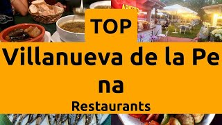 Top Restaurants to Visit in Villanueva de la Pena, Mazcuerras | Cantabria - English