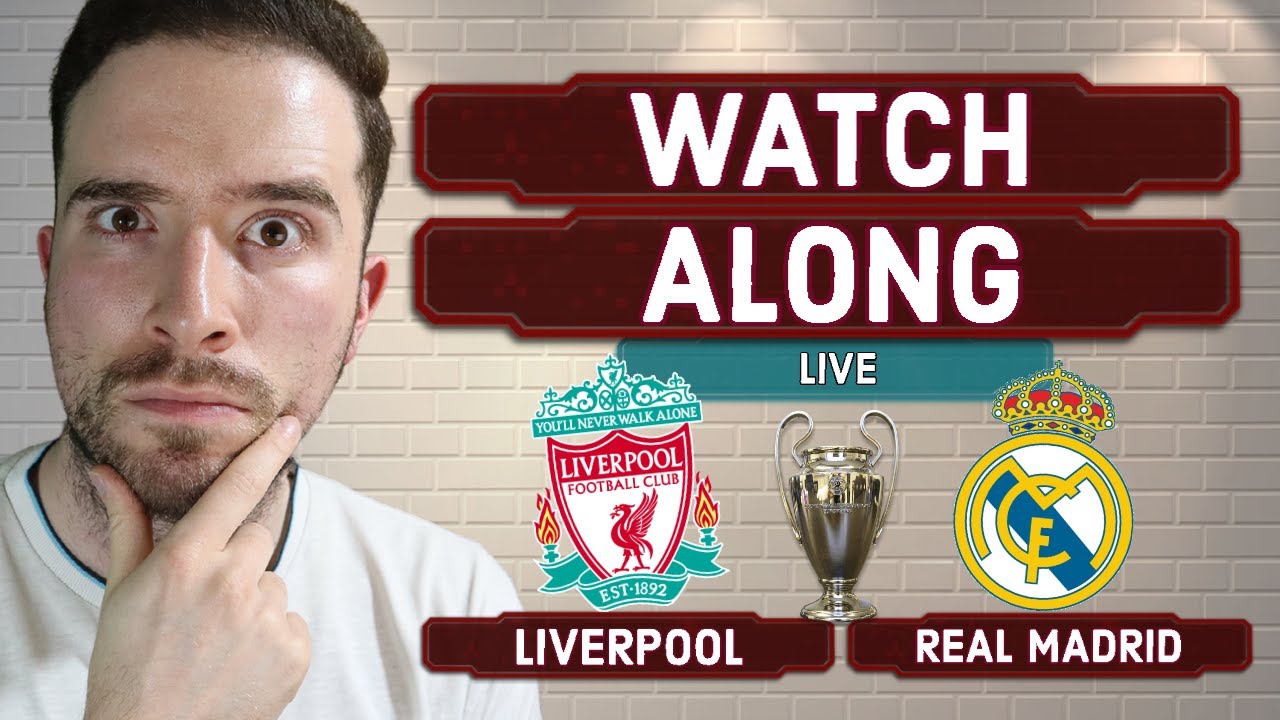 Liverpool 0-1 Real Madrid UEFA Champions League Final LIVE WATCHALONG