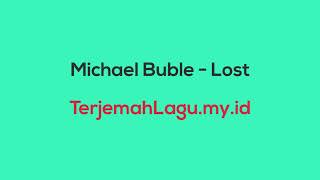 Michael Buble - Lost Terjemahan Indonesia