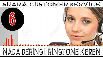 NADA DERING/RINGTONE KEREN SUARA CUSTOMER SERVICE BUAT NADA DERING HP/HANDPHONE ANDA PART-006 NADA DERING/RINGTONE KEREN SUARA CUSTOMER SERVICE BUAT NADA DERING HP/HANDPHONE ANDA PART-006