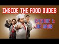 Inside the food dudes episode 1  joe grubb