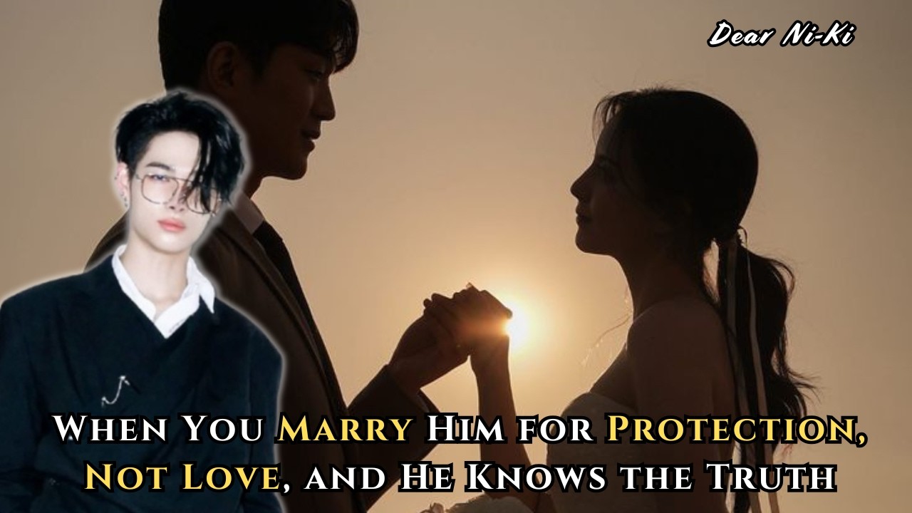 POV: You Marry Him for Protection, Not Love—and He Knows | Ni-Ki FF