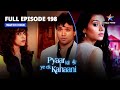 FULL EPISODE-198 | Pyaar Kii Ye Ek Kahaani | Neel Lega Panchhi Se Badla || प्यार की ये एक कहानी