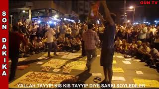 Yallah Tayyip Kis Kis Tayyip Diye Sarki Soylediler