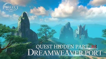 Perfect World Mobile | Tutorial Quest Hidden Part 8#Dreamweaver Port