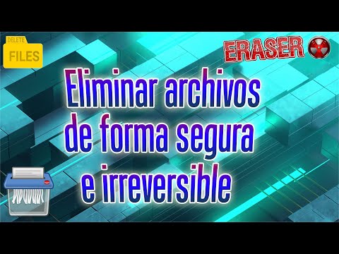 Cómo borrar un archivo, documento, foto o vídeo de forma segura permanent e irreversible | Eraser