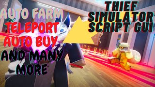 Thief Simulator Script Gui | Farm Easy - New OP Script 2022