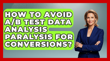 How To Avoid A/B Test Data Analysis Paralysis For Conversions? - Saas Marketing Wizards