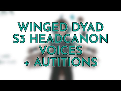 Winged Dyad Season 3 CASTING CALL + Headcanon voices (link to project in desc.) - Winged Dyad Season 3 CASTING CALL + Headcanon voices (link to project in desc.)