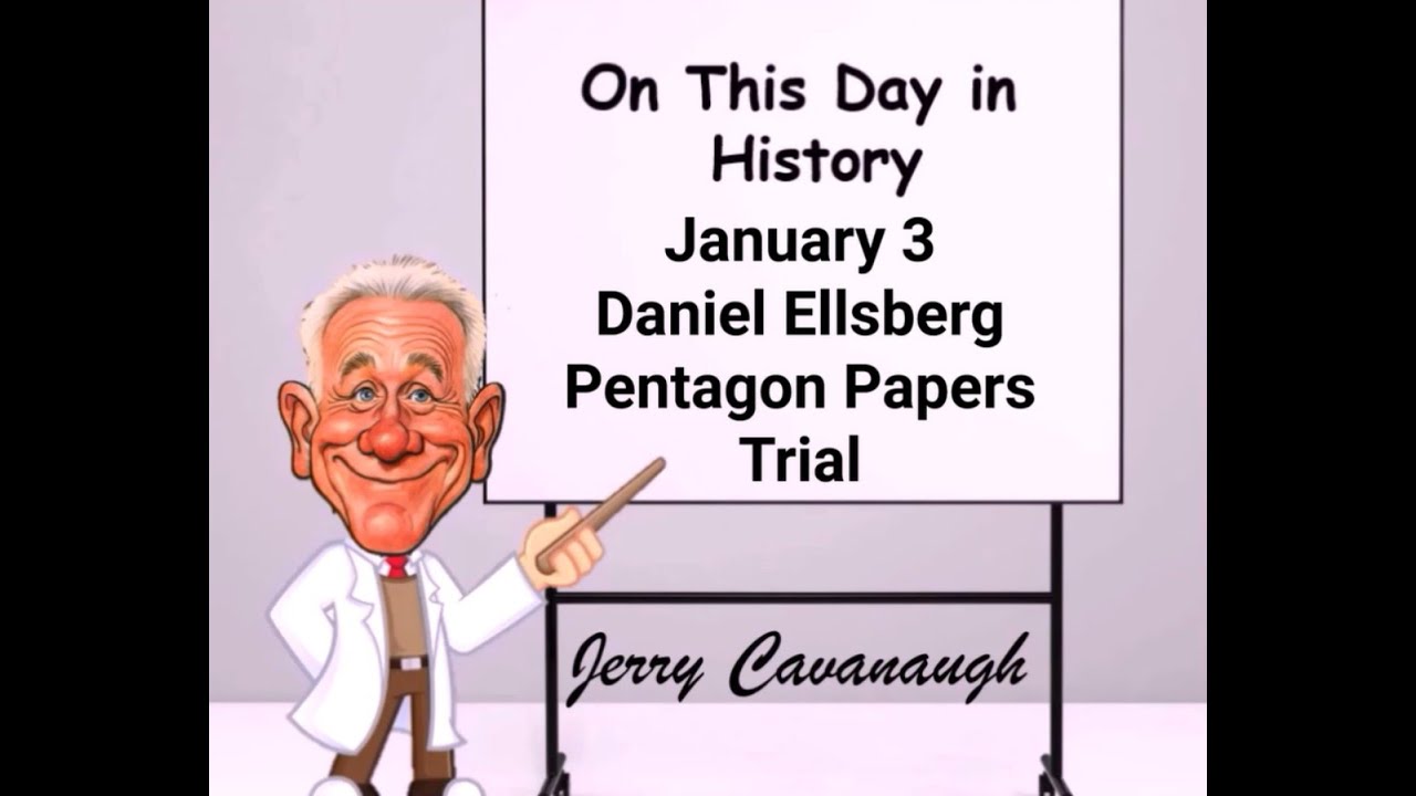 January 3   Daniel Ellsberg Trial Begins