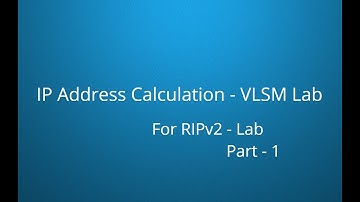 IP Address Calculation for VLSM Lab - RIPv2 - Part 1