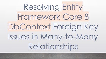 Resolving Entity Framework Core 8 DbContext Foreign Key Issues in Many-to-Many Relationships