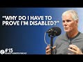 "Why do I Have to Prove I'm Disabled?" | The Disability Benefits Podcast | Episode #15