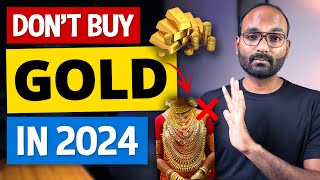 Physical Gold vs Sovereign Gold Bond vs Gold ETF vs Gold Mutual Fund | Don't Buy Gold in 2024