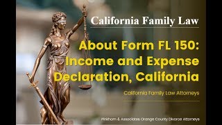 About Form FL 150: Income and Expense Declaration - California