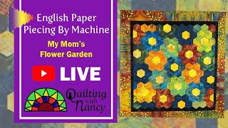 English Paper Piecing by Machine - My Mom's Flower Garden