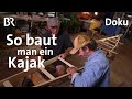 Bau dein Boot: Schmidt Max und das Kajak | freizeit | Doku | BR