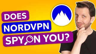 Does Nordvpn Spy on You Do They Really Keep Your Data Private