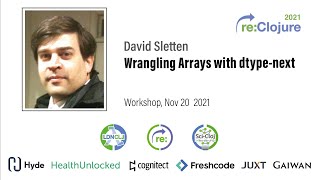 Celebrity re:Clojure 2021 workshop: Wrangling arrays with dtype-next by David Sletten Profile