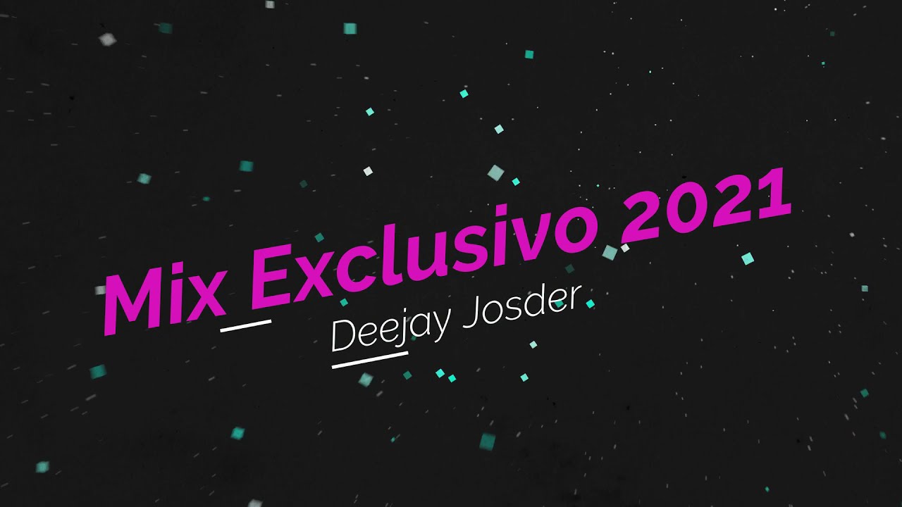Mix Exclusivo 2021 | Deejay Josder 📍🎧