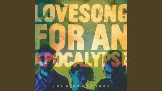 Lovesong for an Apocalypse - Long Distances