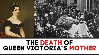 The PAINFUL Death Of Queen Victoria's Mother | Princess Victoria Of SaxeCoburgSaalfeld