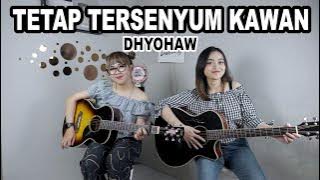 TETAP TERSENYUM KAWAN - DHYO HAW (Cover by DwiTanty)