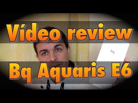 Vídeo review completa Bq Aquaris E6