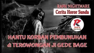 Cerita Horor Sunda - Jumat Kliwon | Hantu Korban Pembunuhan di Terowongan Gede Bage