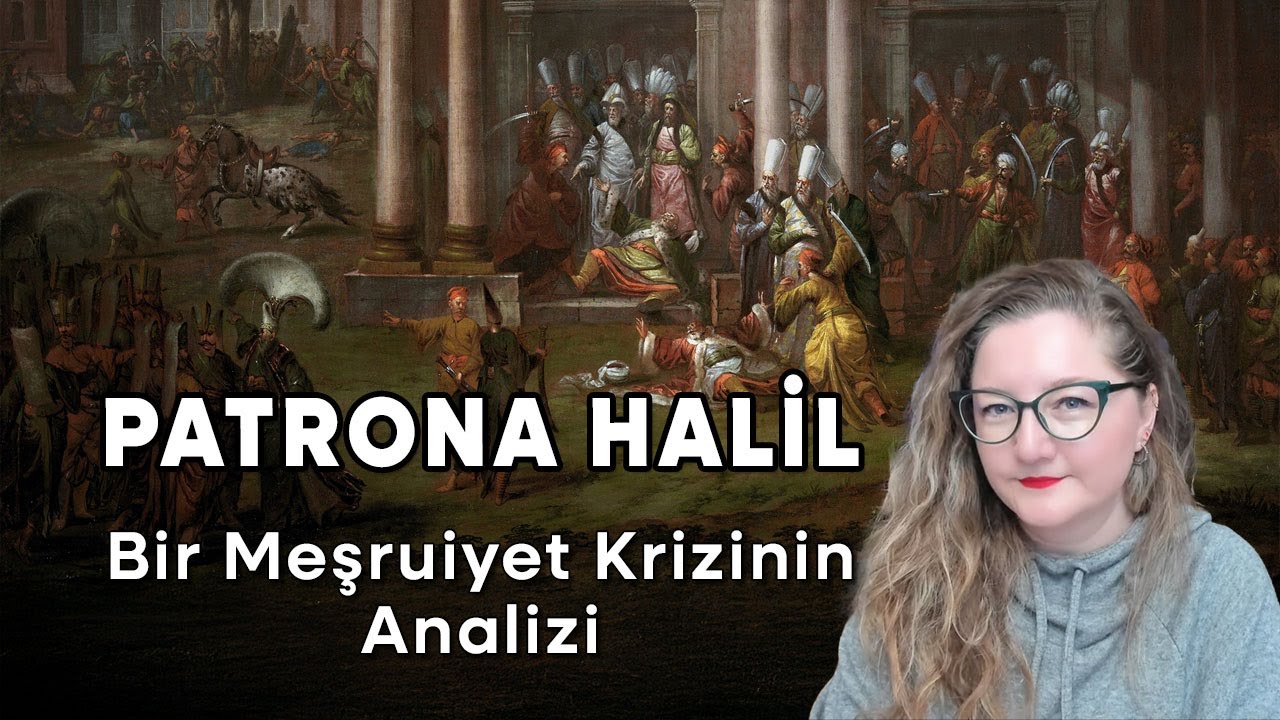 Patrona Halil İsyanı: Bir Meşruiyet Krizinin Analizi
