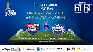 Nepal Super League (NSL) | 2023 | MATCH 32 | KATHMANDU RAYZRS vs. BIRGUNJ UNITED FC | Himalaya TV