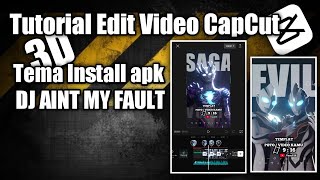 🔴TUTORIAL EDIT CAPCUT| Tema 3D install apk DJ Aint my fault