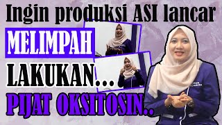 Ingin Produksi Asi Lancar Dan Melimpah. . . .?? Lakukan Pijat Oksitosin