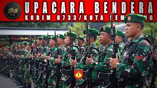 UPACARA BENDERA KODIM 0733/KOTA SEMARANG | Wujud Disiplin, Loyalitas dan Pengabdian Prajurit TNI AD