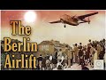 Berlin Blockade and Airlift - The Cold War जब सोवियत यूनियन ने  बर्लिन का राशन पानी बंद कर दिया